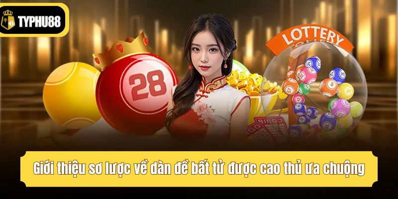 Giới thiệu sơ lược về dàn đề bất tử được cao thủ ưa chuộng